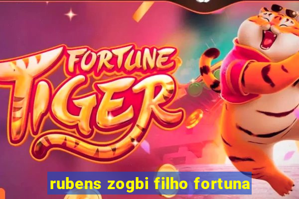 rubens zogbi filho fortuna